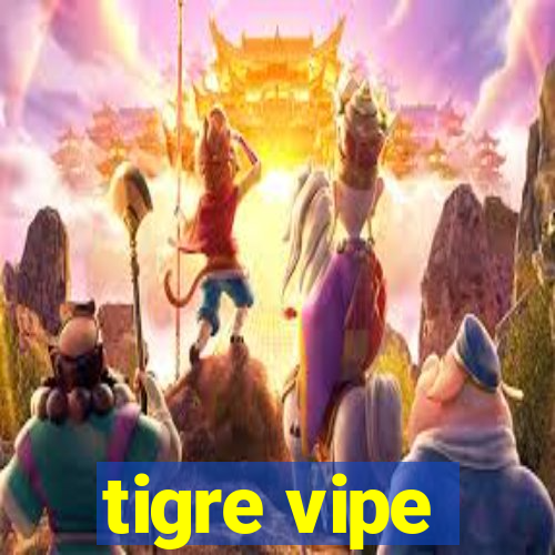 tigre vipe